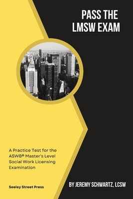 Pass the LMSW Exam: A Practice Test for the ASWB Master's Level Social Work Licensing Examination Paperback Seeley Street Press
