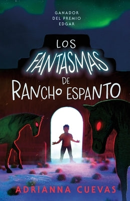 Los Fantasmas de Rancho Espanto / The Ghosts of Rancho Espanto (Spanish Edition) by Cuevas, Adrianna