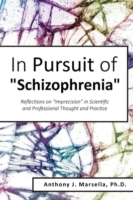In Pursuit of Schizophrenia: Reflections on Imprecision in Scientific and Professional Thought and Practice Paperback Readersmagnet LLC