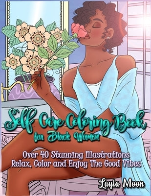 Self-Care Coloring Book for Black Women: Over 40 Stunning Illustrations Relax, Color, and Enjoy The Good Vibes Paperback Elevate Publishing LLC