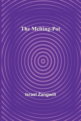 The Melting-Pot Paperback Alpha Edition