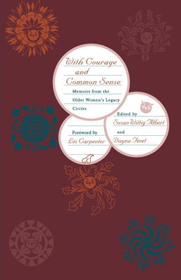 With Courage and Common Sense: Memoirs from the Older Women's Legacy Circles Paperback University of Texas Press