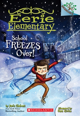 School Freezes Over!: A Branches Book (Eerie Elementary #5): Volume 5 Paperback Scholastic Inc.