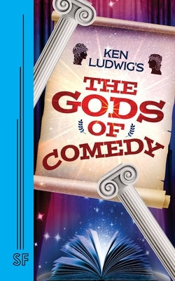 Ken Ludwig's The Gods of Comedy Paperback Samuel French, Inc.