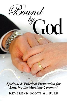 Bound by God: Spiritual & Practical Preparation for Entering the Marriage Covenant Paperback Strategic Book Publishing & Rights Agency, LL