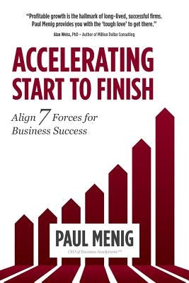 Accelerating Start to Finish: Align 7 Forces for Business Success Paperback Kitsap Publishing