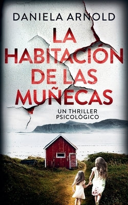 La Habitación de Las Muñecas: Un thriller psicológico by Trillo Caramés, Eva