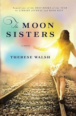 The Moon Sisters Paperback Therese Walsh