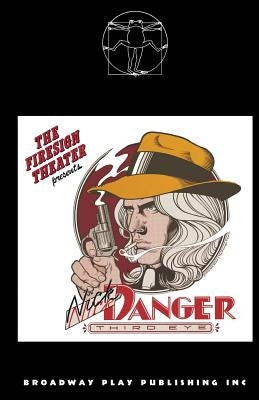 The Further Adventures of Nick Danger, Third Eye Paperback Broadway Play Publishing