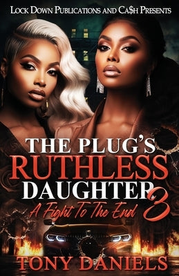 The Plug's Ruthless Daughter 3 by Daniels, Tony