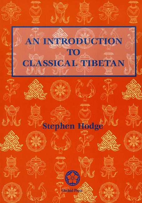 An Introduction to Classical Tibetan Orchid Press
