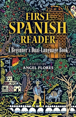First Spanish Reader: A Beginner's Dual-Language Book by Flores, Angel