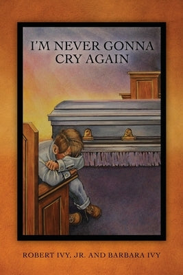 I'm Never Gonna Cry Again Paperback Xulon Press