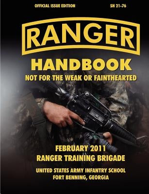 Ranger Handbook (Large Format Edition): The Official U.S. Army Ranger Handbook Sh21-76, Revised February 2011 Paperback Militarybookshop.Co.UK