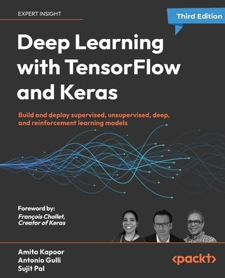 Deep Learning with TensorFlow and Keras - Third Edition: Build and deploy supervised, unsupervised, deep, and reinforcement learning models Paperback Packt Publishing