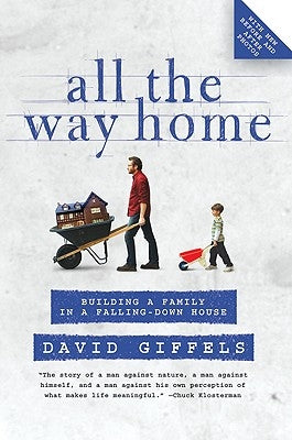 All the Way Home: Building a Family in a Falling-Down House Paperback William Morrow & Company
