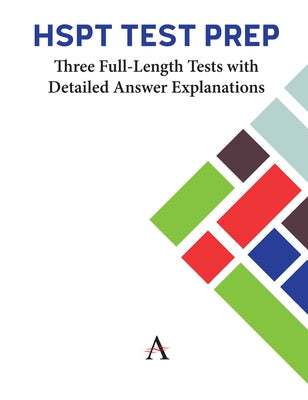 HSPT Test Prep: Three Full-Length Tests with Detailed Answer Explanations Paperback Anthem Press