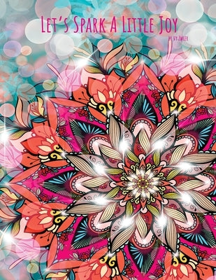 Let's Spark A Little Joy Paperback Lost Love Designs