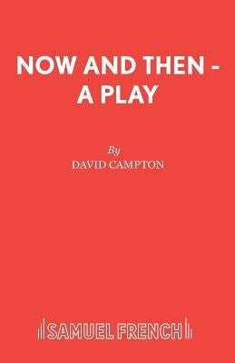 Now and Then - A Play Paperback Samuel French