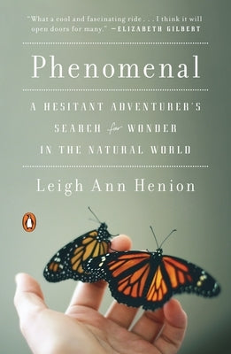 Phenomenal: Phenomenal: A Hesitant Adventurer's Search for Wonder in the Natural World Paperback Penguin Adult Hc/Tr
