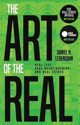 The Art of the Real: Real Life, Real Relationships and Real Estate Paperback Launch Pad Publishing