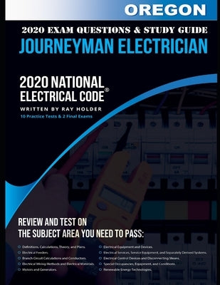 Oregon 2020 Journeyman Electrician Exam Study Guide and Questions: 400+ Questions for study on the National Electrical Code Paperback Independently Published