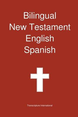 Bilingual New Testament, English - Spanish Bible Transcripture International