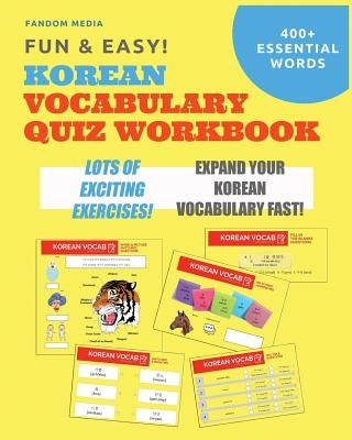 Fun and Easy! Korean Vocabulary Quiz Workbook: Learn Over 400 Korean Words With Exciting Practice Exercises Paperback New Ampersand Publishing