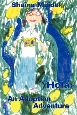 Hola: An Adoption Adventure Paperback Authorhouse