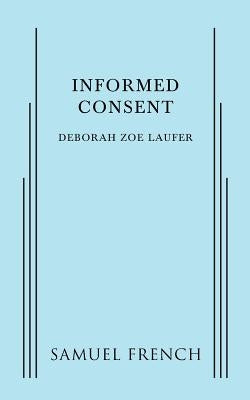 Informed Consent Paperback Samuel French, Inc.