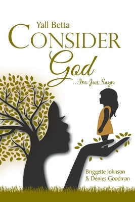 Yall Betta Consider God...Im Jus Sayn Paperback Leavitt Peak Press