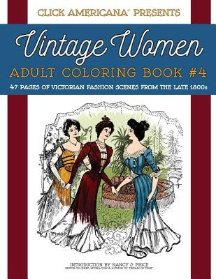 Vintage Women: Adult Coloring Book #4: Victorian Fashion Scenes from the Late 1800s Synchronista LLC