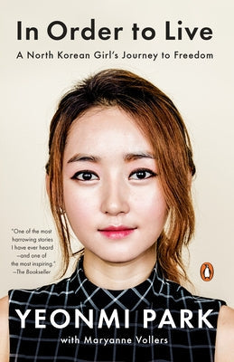 In Order to Live: A North Korean Girl's Journey to Freedom Paperback Penguin Books