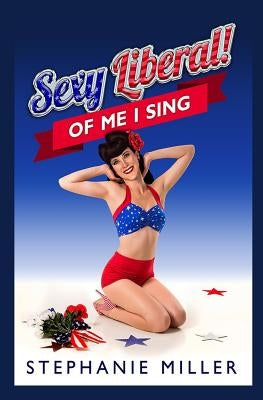 Sexy Liberal! Of Me I Sing Paperback Gival Press