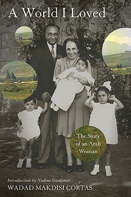 World I Loved: The Story of an Arab Woman Paperback Bold Type Books