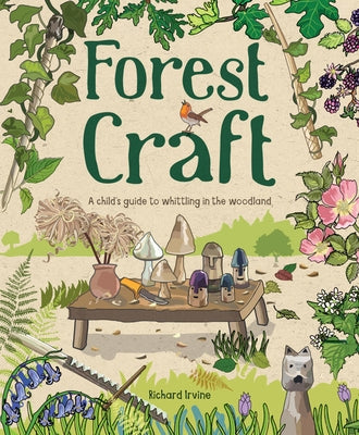Forest Craft: A Child's Guide to Whittling in the Woodland Paperback GMC Publications