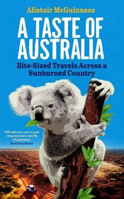 A Taste of Australia: Bite-Sized Travels Across a Sunburned Country Paperback Discover Your Tribe