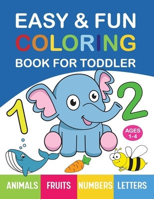 Easy & Fun Coloring Book for Toddler: 200+ Animals, Fruits, Numbers, Letters, Shapes and Vegetables Coloring Pages for Kids, Toddlers, Preschool and K Paperback Daniel Designs