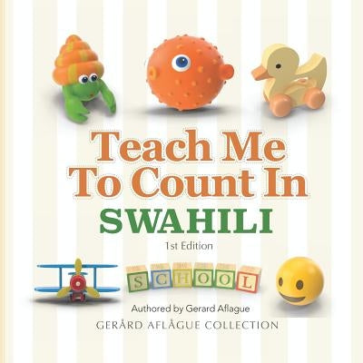 Teach Me to Count in Swahili Paperback Independently Published