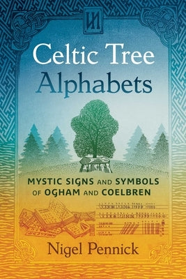 Celtic Tree Alphabets: Mystic Signs and Symbols of Ogham and Coelbren Paperback Destiny Books