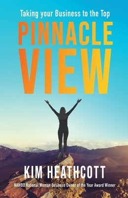 Pinnacle View: Taking your Business to the Top Paperback Manuscripts LLC