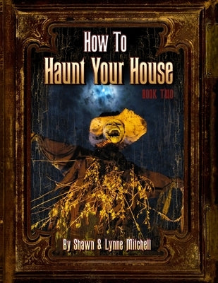 How to Haunt Your House, Book Two Paperback Lulu Press