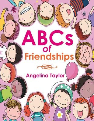 ABCs of Friendships Paperback Xlibris