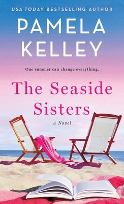 The Seaside Sisters by Kelley, Pamela M.