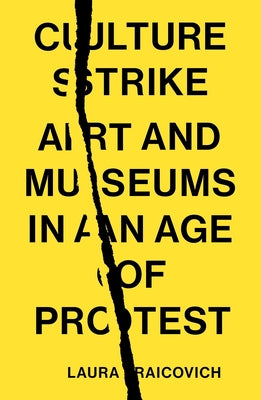 Culture Strike: Art and Museums in an Age of Protest Paperback Verso