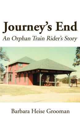 Journey's End: An Orphan Train Rider's Story Paperback iUniverse