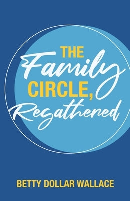 The Family Circle, Regathered Paperback Trilogy Christian Publishing
