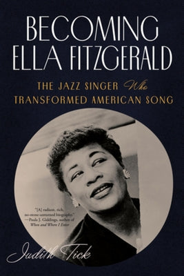 Becoming Ella Fitzgerald: The Jazz Singer Who Transformed American Song Paperback W. W. Norton & Company