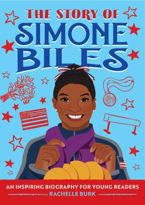 The Story of Simone Biles: An Inspiring Biography for Young Readers Paperback Callisto Kids