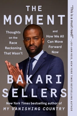The Moment: Thoughts on the Race Reckoning That Wasn't and How We All Can Move Forward Now Paperback Amistad Press
